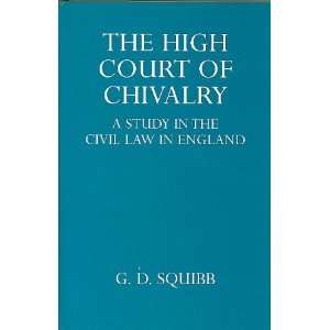 High Court of Chivalry a Study of the CI (Oxford University Press 
