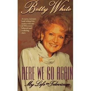 Here We Go Again My Life in Television by Betty White ( Paperback 