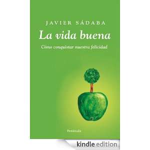 La vida buena: Cómo conquistar nuestra felicidad (Atalaya) (Spanish 