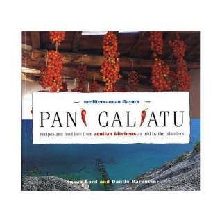  Pani Caliatu Recipes And Food Lore From Aeolian Kitchens 