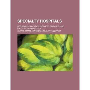  hospitals geographic location, services provided, and financial 
