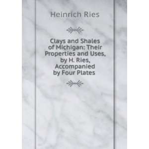 Clays and Shales of Michigan: Their Properties and Uses, by H. Ries 