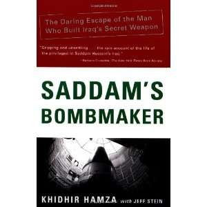  Saddams Bombmaker The Daring Escape of the Man Who Built 