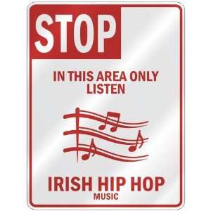  STOP  IN THIS AREA ONLY LISTEN IRISH HIP HOP  PARKING 