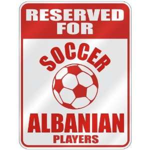 RESERVED FOR  S OCCER ALBANIAN PLAYERS  PARKING SIGN COUNTRY ALBANIA
