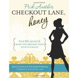 Pick Another Checkout Lane, Honey: Save Big Money & Make 