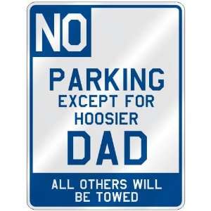   EXCEPT FOR HOOSIER DAD  PARKING SIGN STATE INDIANA: Home Improvement