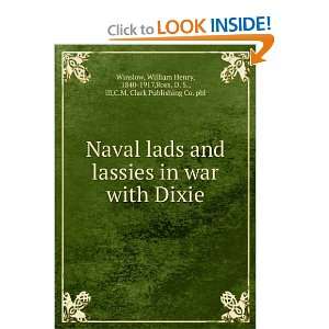 Naval lads and lassies in war with Dixie: William Henry 