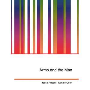  Arms and the Man Ronald Cohn Jesse Russell Books