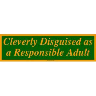  Cleverly Disguised as a Responsible Adult MINIATURE 