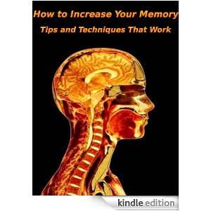 How To Increase Your Memory  Tips & Techniques That Work Jean M 