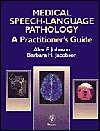 Medical Speech Language Pathology, (0865776881), Jacobson Johnson 