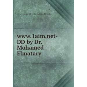   Dr. Mohamed Elmatary www.1aim.net DD by Dr. Mohamed Elmatary Books