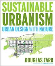 Sustainable Urbanism Urban Design With Nature, (047177751X), Douglas 
