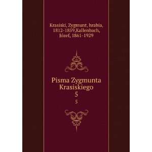   , hrabia, 1812 1859,Kallenbach, JÃ³zef, 1861 1929 Krasiski Books