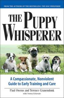 Puppy Whisperer: A Compassionate, Non Violent Guide to Early Training 