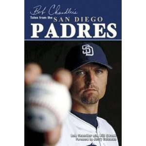 Bob Chandlers Tales from the San Diego Padres Sports 