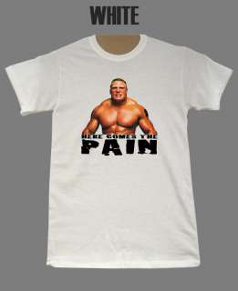 Brock Lesnar He comes the Pain T Shirt  