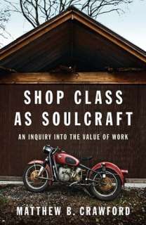  Class as Soulcraft An Inquiry into the Value of Work by Matthew B 