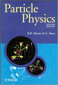 Particle Physics, (0471972851), B. R. Martin, Textbooks   Barnes 