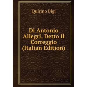  Di Antonio Allegri, Detto Il Correggio (Italian Edition 