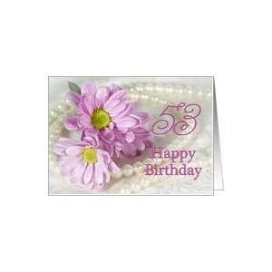 53rd birthday flowers and pearls Card: Toys & Games