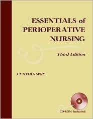 Essentials of Perioperative Nursing, (0763748358), Cynthia Spry 