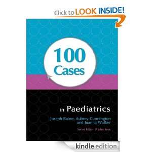 100 Cases in Paediatrics (Hodder Arnold Publication) Joseph Raine 