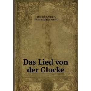   Lied von der Glocke Thomas James Arnold Friedrich Schiller  Books