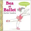Book Cover Image. Title: Bea at Ballet, Author: Rachel Isadora