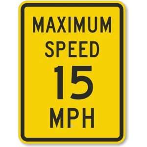  Maximum Speed 15 MPH Fluorescent Yellow Sign, 24 x 18 