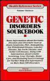 Genetic Disorders SourceBook Basic Information about Heritable 