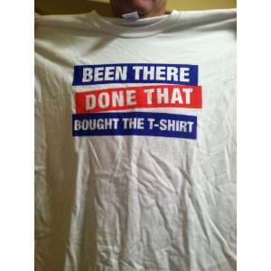 Been There Done That Bought the T shirt   Gildan 100 Cotton T shirt 