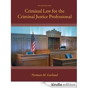 Criminal Law for the Criminal Justice Professional Norman Garland 