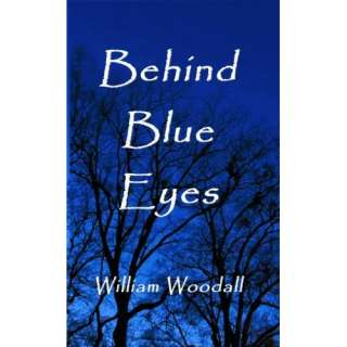    Behind Blue Eyes (The Last Werewolf Hunter Series) William Woodall