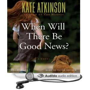 When Will There Be Good News? A Novel [Unabridged] [Audible Audio 