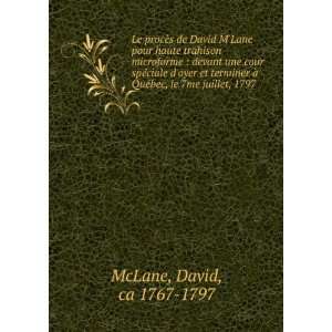     QuÃ©bec, le 7me juillet, 1797 David, ca 1767 1797 McLane Books