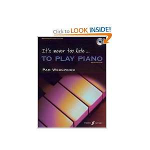   : Its Never Too Late To Play Piano (Piano Method, Book & CD): Books