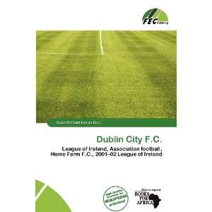  Dublin City F.C. (9786200799401) Columba Sara Evelyn 