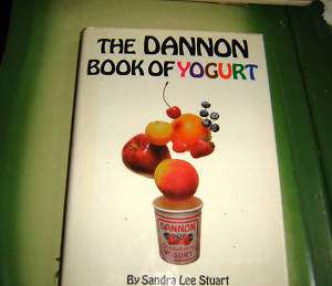 The Dannon Book of Yogurt by Sandra Lee Stuart (1979 9780806506319 