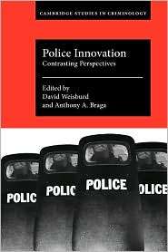 Police Innovation Contrasting Perspectives, (0521544831), David 