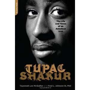  Tupac Shakur The Life and Times of an American Icon 