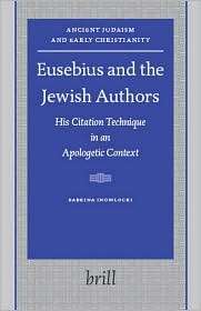 Eusebius and the Jewish Authors His Citation Technique in an 