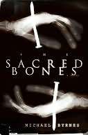   Sacred Bones by Michael Byrnes, HarperCollins 