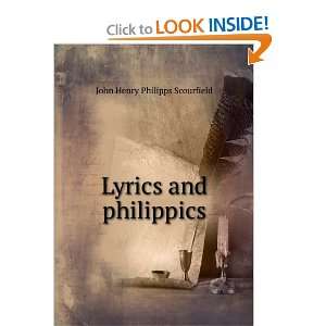  Lyrics and philippics: John Henry Philipps Scourfield 