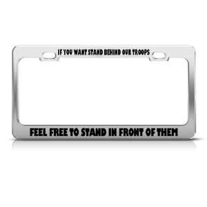  Wont Stand Behind Troops Free Stand Front License Frame 
