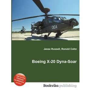 Boeing X 20 Dyna Soar Ronald Cohn Jesse Russell  Books