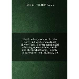   of pure water, healthfulness, &c. John R. 1810 1895 Bolles Books