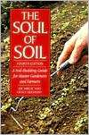 The Soul of Soil A Soil Building Guide for Master Gardeners and 