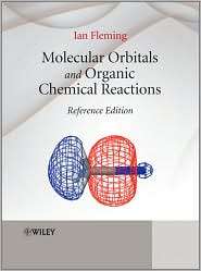 Molecular Orbitals and Organic Chemical Reactions Reference Edition 